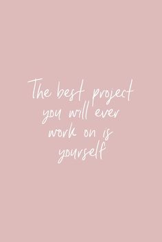 the best project you will ever work on is yourself quote about being successful in life