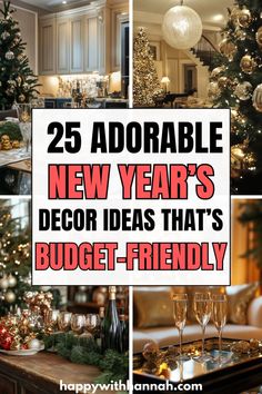 a collage of photos with the words 25 adorable new year's decor ideas that's budget - friendly