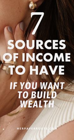 a woman with her hand on her face and the words 7 sources of income to have if