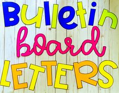 the words bulletin board letters are cut out of colored paper and placed on wooden boards