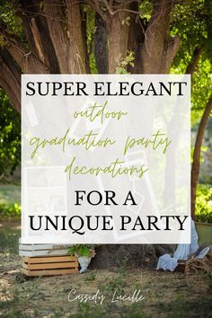 a tree with the words super elegant graduation party decorations for a unique party on it