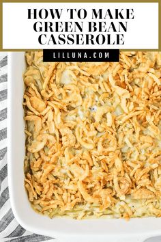 a casserole dish filled with green bean casserole