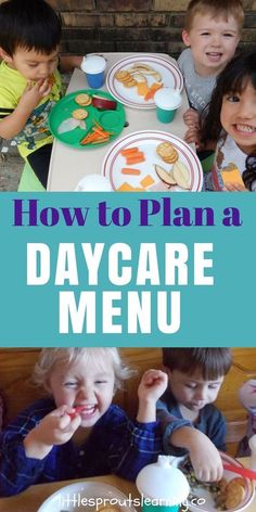 children eating at a table with the words how to plan a day care menu on it