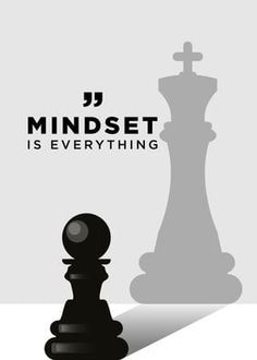 a black and white chess piece with the words'mindset is everything '