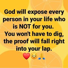 an orange with the words god will expose every person in your life who is not for you