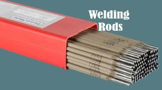 a stack of welding rods with the words welding rods written on it in front of them