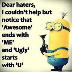 a minion holding a trumpet with the words dear haters, i couldn't help