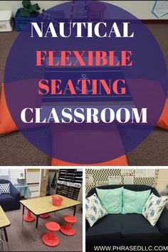 several different types of tables and chairs with text that reads, nautical flexible seating classroom