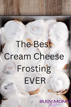 the best cream cheese frosting ever in a box with text overlay that reads, the best cream cheese frosting ever