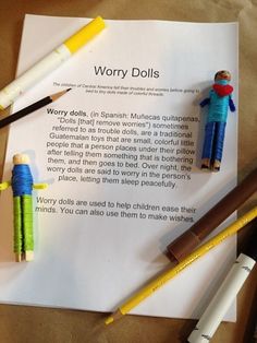 Worry Dolls- How to. my sister-n-law used to make these. They had a pouch and my nieces and nephews used them. It's the idea of it that eases the mind. they are really neat Worry Dolls, Counseling Resources, Play Therapy, Group Therapy