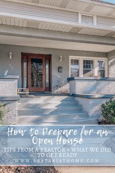 a house with the words how to prepare for an open house tips from a realtor what we did to get ready