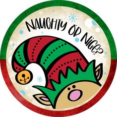 a round christmas ornament with an elf's hat on it that says, namughy or nibbles