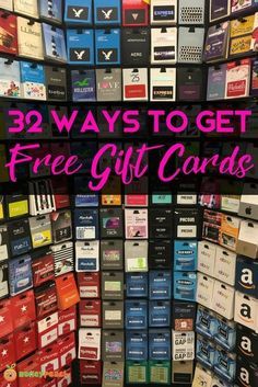 there are many different types of cards in this store with the words, 32 ways to get free gift cards