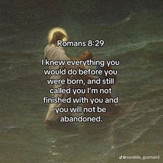 a man standing in the water with his arms around another man's back, saying romans 8 29 i knew everything you would do before you were born, and still called you