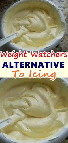 two bowls filled with white cream and the words weight watchers alternative to icing