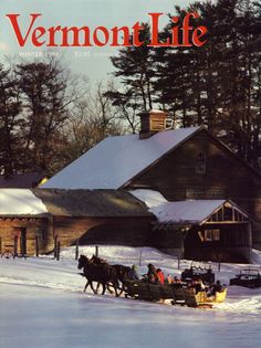 the cover of vermont life magazine shows people riding in a horse drawn sleigh