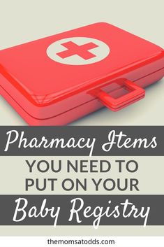 a red case with the words pharmacy items you need to put on your baby registry