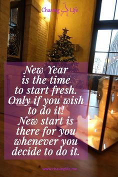 a christmas tree in front of a window with a quote about new year is the time to start fresh only if you wish to do it