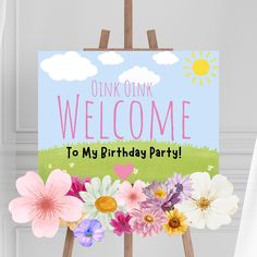 a sign that says,'welcome to my birthday party'with flowers on it