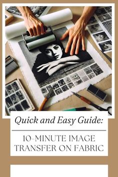 the cover of quick and easy guide to minute image transfer on fabric with hands