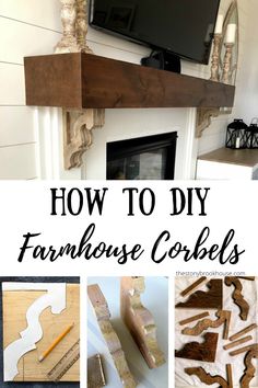 the words how to diy farmhouse fireplace corbels are shown above pictures of wood pieces