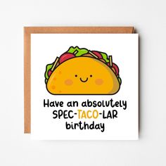 a greeting card with the words have an absolutely special taco - lar birthday