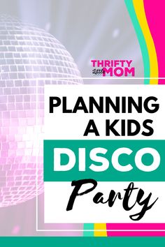 a disco party poster with the words planning a kids disco party on it's side