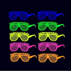 neon sunglasses with the words happy birthday written on them in different colors and styles, all lined up against a black background