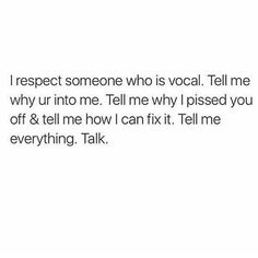 the text reads, i respect someone who is vocal tell me why ur into me