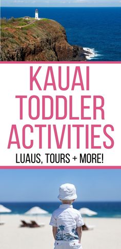 Find out the best things to do on Kauai with toddlers, including luaus, tours, and more. Image of Kilauea Lighthouse and a toddler standing on a beach. Maui Excursions, Maui With Kids, Things To Do With Toddlers, Princeville Kauai, Molokini Crater, Best Beaches In Maui