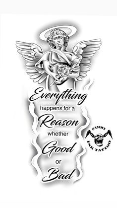 an angel tattoo design with the words everything happens for a reason when god or bad