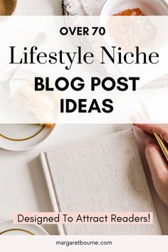 a person writing on a notebook with the title over 70 life style niche blog post ideas