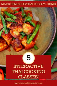 a plate with some food on it and the words 5 interactive thai cooking classes written below