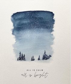 a watercolor painting with the words all is bright written in black and blue ink