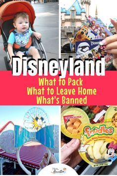 disneyland and what to pack for walt world with text overlay that reads, disneyland what to pack what to leave home what's banned