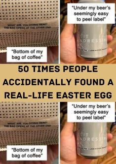 there are four pictures of coffee bags with the words 50 times people accidentally found a real - life easter egg