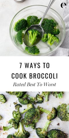 broccoli is being cooked in a bowl with the words, 7 ways to cook broccoli