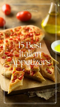 pizza on a cutting board with olives in the background and text overlay that reads, 15 best italian appetizers