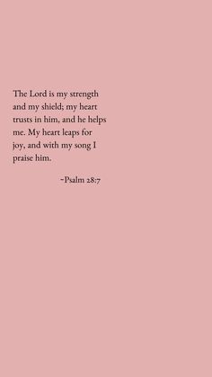 the lord is my strength and my shield, my heart raises in him, and he helps me my heart leaps for joy, and with my song praise him