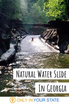 a person jumping into a river with the words, natural water slide in georgia only in your state