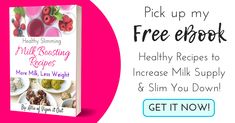 a book with the title, pick up my free ebook healthy recipes to increase milk supply and slim you down