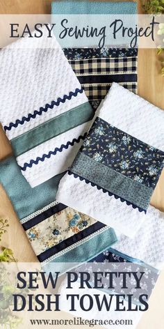 the easy sewing project sew pretty dish towels is featured in this image with text overlay