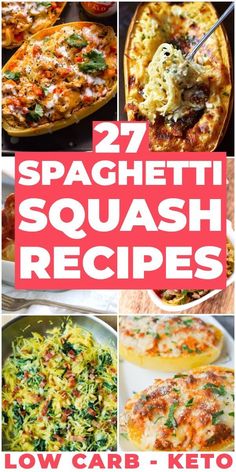 several different types of spaghetti dishes with the words 27 spaghetti squash recipes