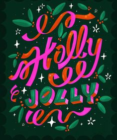 the words holly and jollyy are painted in bright pink, green, and orange