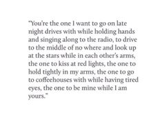 an image with the words you're the one i want to go on late night drives