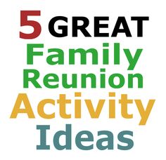 five great family reunion activity ideas