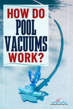 a sign that says how do pool vacuums work?