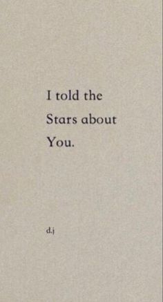 an old book with the words i told the stars about you