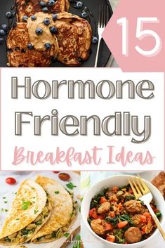 the top 15 homemade breakfast ideas with text overlay that reads, 25 hormonye friendly breakfast ideas