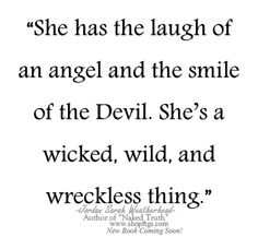 a quote that reads, she has the laugh of an angel and the smile of the devil